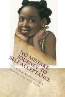 No Mistake: Journey to Self Acceptance 1492921920 Book Cover