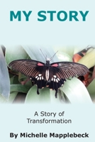 My Story: A Story of Transformation 1910779628 Book Cover