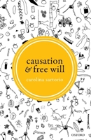 Causation and Free Will 0198845693 Book Cover