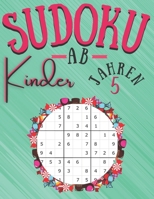 Sudoku Kinder AB 5 JAHREN: 200 Sudoku-Rätsel 9x9 | 200 Sudoku für Kinder mit Lösungen | Level sehr leicht | rätselhefte für kinder ab 5 | rätselblock ... fur Mädchen und Jungen B08NWWKGQ5 Book Cover