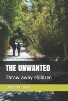 The Unwanted: Throw away children 108960694X Book Cover