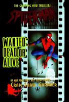 Spider-Man: Wanted: Dead or Alive (Spider-Man) 0425169308 Book Cover