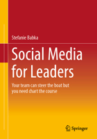 Social Media for Leaders: Your team can steer the boat but you need chart the course 3658423501 Book Cover