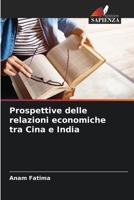 Prospettive delle relazioni economiche tra Cina e India (Italian Edition) 6208637058 Book Cover