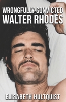 WRONGFULLY CONVICTED: WALTER RHODES 919916101X Book Cover