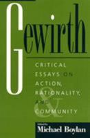 Gewirth: Critical Essays on Action, Rationality, and Community 0847692582 Book Cover