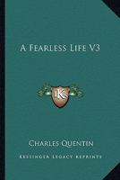 A Fearless Life V3 116360805X Book Cover