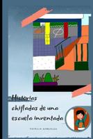 Historias chifladas de una escuela inventada 109538659X Book Cover