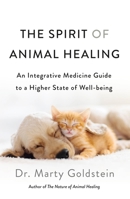 The Spirit of Animal Healing: An Integrative Medicine Guide to a Higher State of Well-being 1250249694 Book Cover