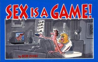 Sex is a Game 1576440036 Book Cover