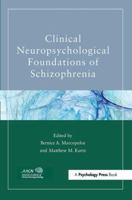 Clinical Neuropsychological Foundations of Schizophrenia 1848728778 Book Cover