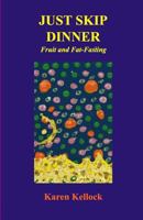 Just Skip Dinner 0976003317 Book Cover