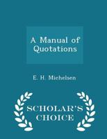 A Manual of Quotations 1164537946 Book Cover