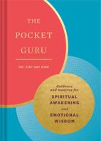 The Pocket Guru: Guidance and Mantras for Spiritual Awakening and Emotional Wisdom (Wisdom Book, Spiritual Meditation Book, Spiritual Self-Help Book) 1452174156 Book Cover