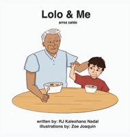Lolo and Me: Arroz Caldo 1735923826 Book Cover