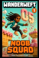 Noob Squad (Wanderweft) B0HDKBP6SD Book Cover