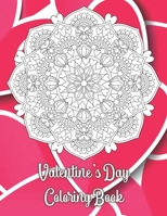 Valentine's Day Coloring Book: 19 Romantic Mandalas with a great love quote on every page - The Best Valentine's Day Coloring Book B084DD8YXD Book Cover