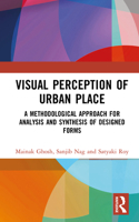 Visual Perception of Urban Place: A Methodological Approach for Analysis and Synthesis of Designed Forms 0367350556 Book Cover