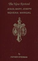 Jesus, Mary, Joseph Novena Manual: The New Revised 1618908367 Book Cover