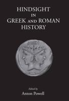 Hindsight in Greek and Roman History 1905125585 Book Cover
