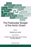The Freshwater Budget of the Arctic Ocean (NATO SCIENCE PARTNERSHIP SUB-SERIES: 2: Environmental Security Volume 70) (NATO Science Partnership Sub-Series: 2:) 0792364406 Book Cover