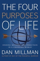 The Four Purposes of Life: Finding Meaning and Direction in a Changing World 1932073493 Book Cover