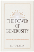 Power of Generosity : Experiencing God's Amazing Abundance 142456946X Book Cover
