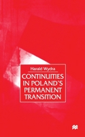 Continuities in Poland's Permanent Transition 0333774728 Book Cover
