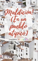 ¡Maldición! (En un pueblo atípico) B08NF32F53 Book Cover