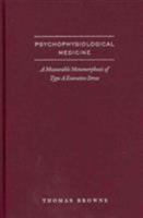 Psycho-Physiological Medicine and Type-A Executive Health 1933146885 Book Cover