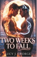 Two Weeks to Fall: A Second-Chance MM Celebrity Roommate Romance B0FPBPR832 Book Cover