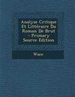Analyse Critique Et Litt�raire Du Roman De Brut 101913450X Book Cover