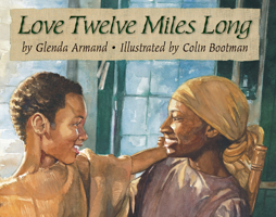 Love Twelve Miles Long 1600602452 Book Cover