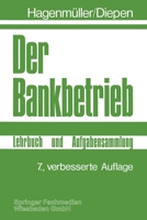 Der Bankbetrieb: Lehrbuch und Aufgabensammlung 3409420975 Book Cover