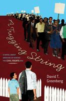 A Tugging String: A Novel About Growing Up During the Civil Rights Era: A Novel About Growing Up During the Civil Rights Era 0525479678 Book Cover