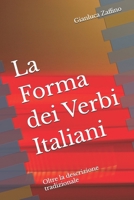 La Forma dei Verbi Italiani: Oltre la descrizione tradizionale (Italian Edition) B0GHRH9PB7 Book Cover