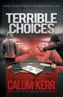 Terrible Choices: She will do what it takes to close down the county lines 1838258388 Book Cover