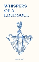 Whispers of a Loud Soul B095KWD3G6 Book Cover