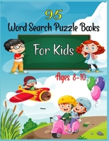 95 Word Search Puzzle Books For Kids Ages 8-10: Increase Spelling, Vocabulary, and Memory Storage For Kids! B088N64YWZ Book Cover