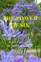THE POWER OF SIX A Six Part Guide to Self Knowledge 0956160700 Book Cover
