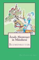�rsals Abenteuer in M�ndurai: Blumenritter 1492304859 Book Cover