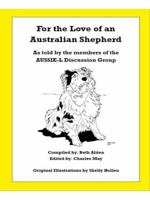 For the Love of an Australian Shepherd 0615196209 Book Cover