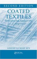 Coated Textiles: Principles and Applications, Second Edition 1420053450 Book Cover