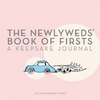 The Newlyweds' Book of Firsts: A Keepsake Journal 0811852768 Book Cover