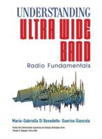 Understanding Ultra Wide Band Radio Fundamentals (Prentice Hall Communications Engineering and Emerging Technologies Series) 0131480030 Book Cover