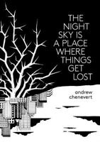 The Night Sky Is A Place Where Things Get Lost 0997298790 Book Cover