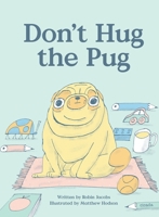 Don't Hug the Pug 1908714654 Book Cover