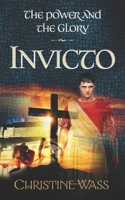 Invicto: A gripping story of romance, faith, brutality and bravery. The third book in the power and the glory trilogy. 1861519672 Book Cover