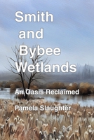 Smith and Bybee Wetlands: An Oasis Reclaimed (The Urban Wetlands of Portland Series) B0GPQHHNSH Book Cover