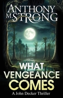 What Vengeance Comes 1942207034 Book Cover